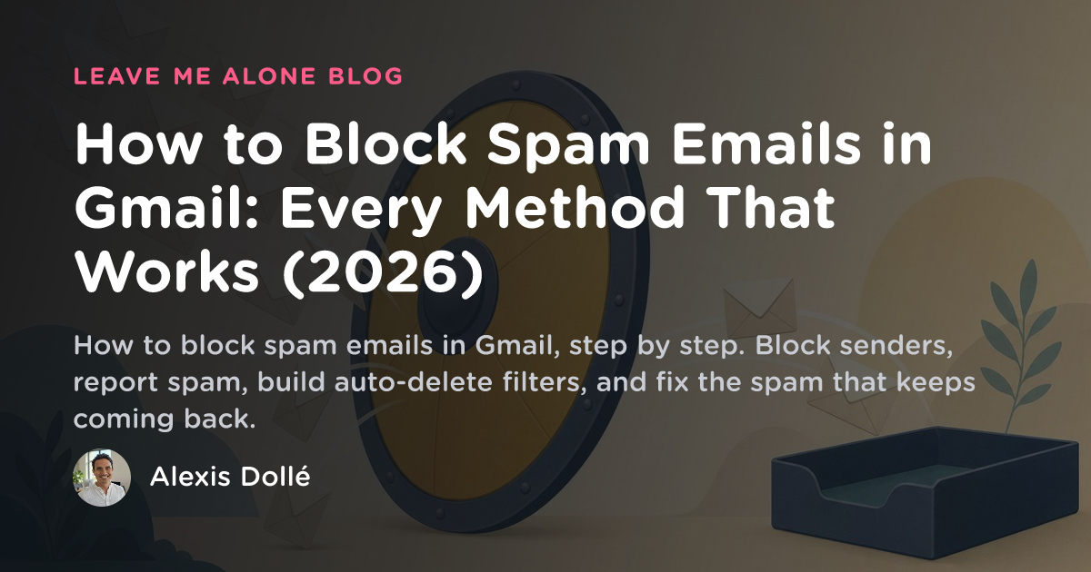 How to Block Spam Emails in Gmail: Every Method That Works (2026 ...
