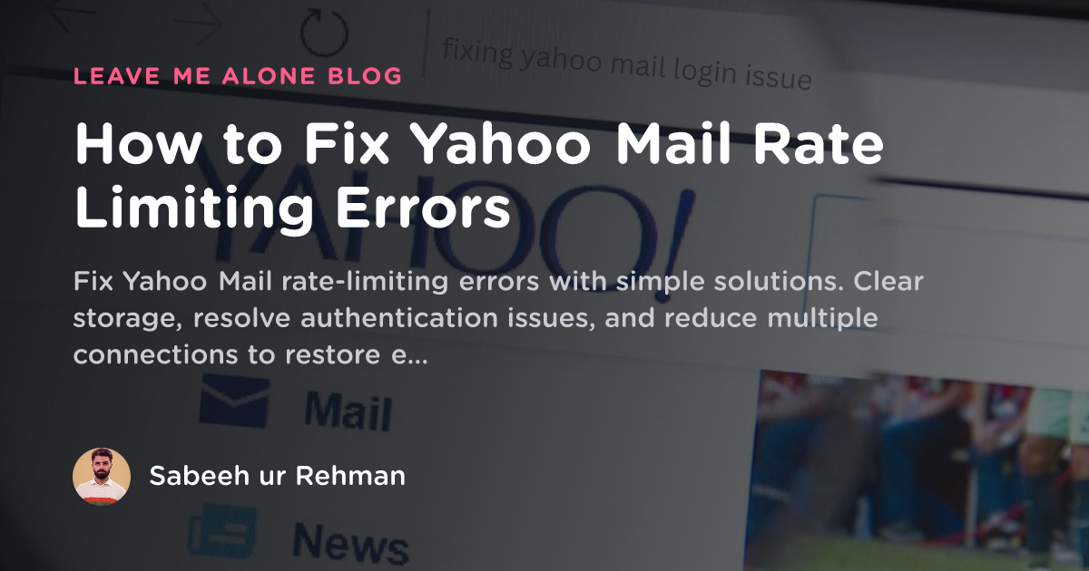 How to Fix Yahoo Mail Rate Limiting Errors and Restore Service - Leave ...