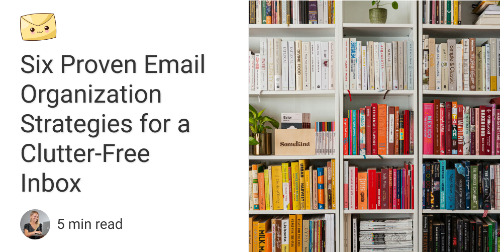 Six Email Organization Strategies for a Clutter-Free Inbox - Leave Me Alone
