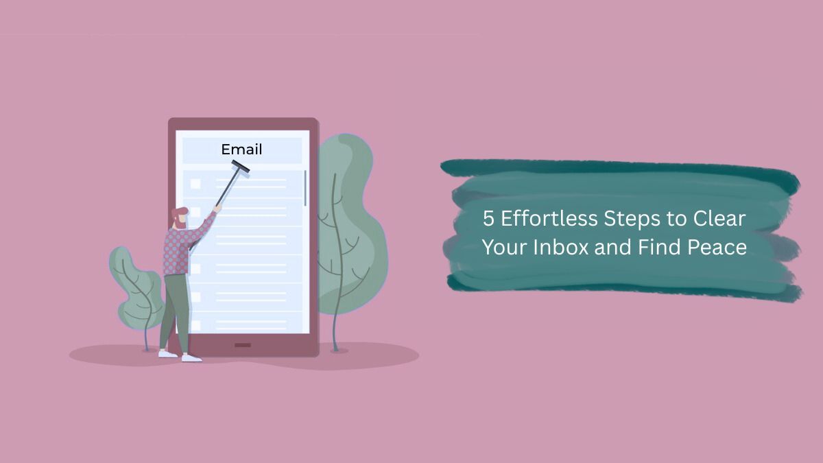 How to Declutter Your Inbox: 5 Quick Steps to Unsubscribe from Unwanted Emails