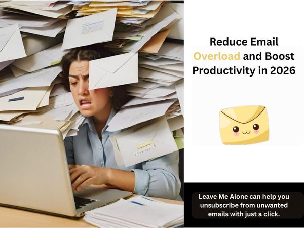How to Reduce Email Overload and Boost Productivity in 2026